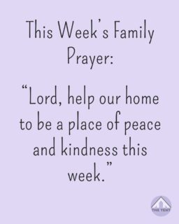 “Lord, help our home to be a place of peace and kindness this week.”
Colossians 3:15
Take time tonight to pray this simple prayer together as a family. Even a short prayer can shift the atmosphere of your home and fill it with Christ’s peace.