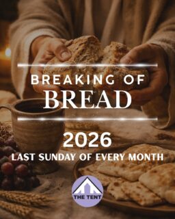 Breaking of Bread — every last Sunday of the month at Tent Church.
Come, remember, and partake in His love. ✝️